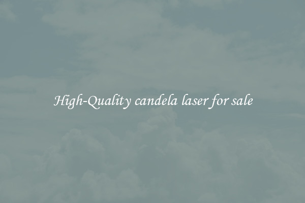 High-Quality candela laser for sale