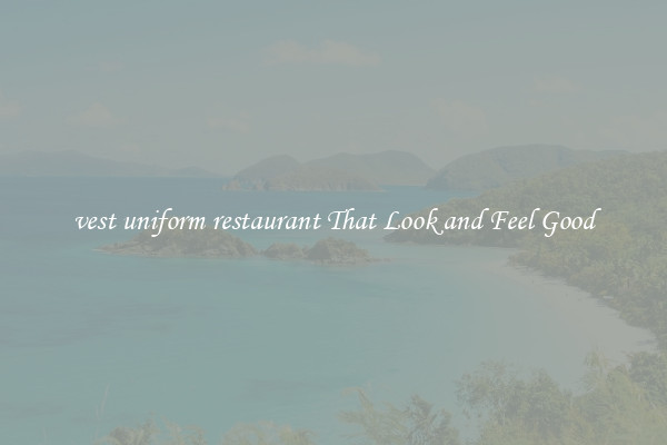vest uniform restaurant That Look and Feel Good