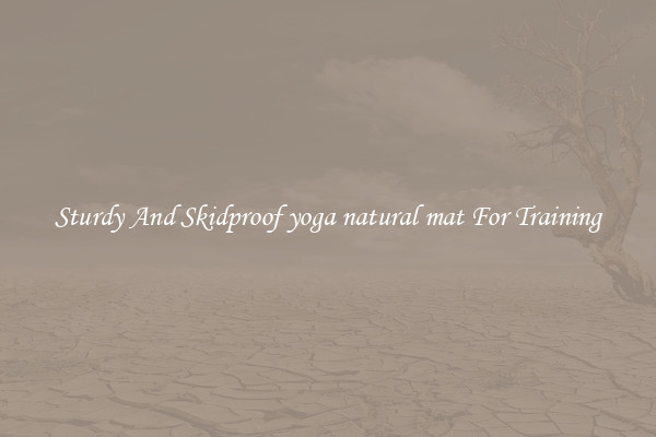 Sturdy And Skidproof yoga natural mat For Training