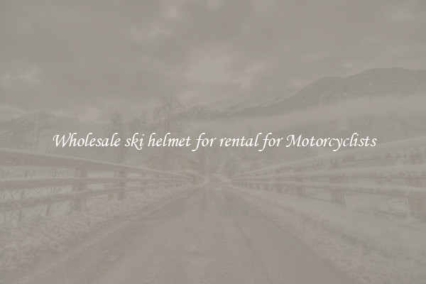 Wholesale ski helmet for rental for Motorcyclists