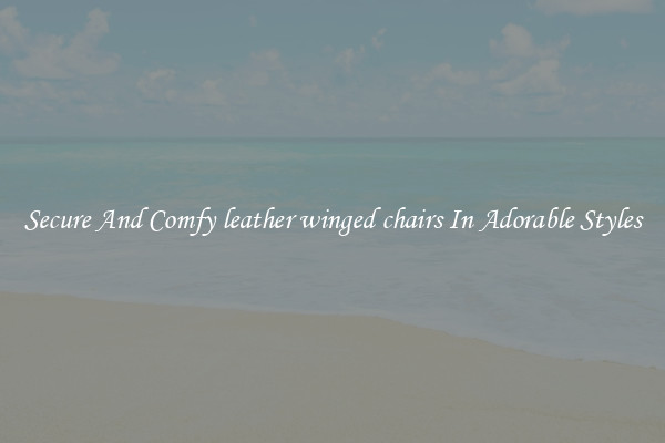 Secure And Comfy leather winged chairs In Adorable Styles