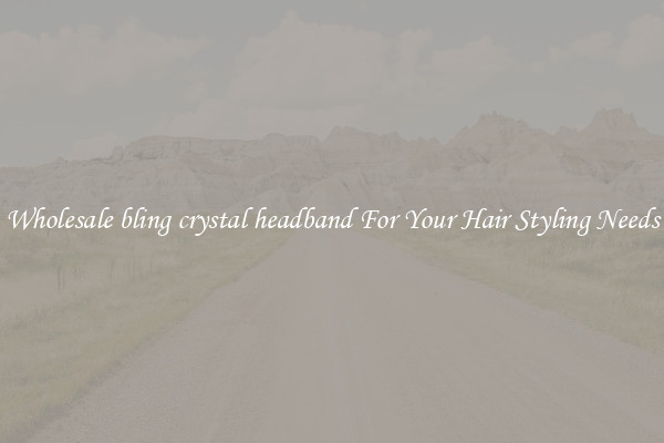 Wholesale bling crystal headband For Your Hair Styling Needs