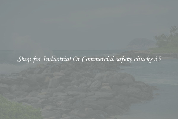 Shop for Industrial Or Commercial safety chucks 35