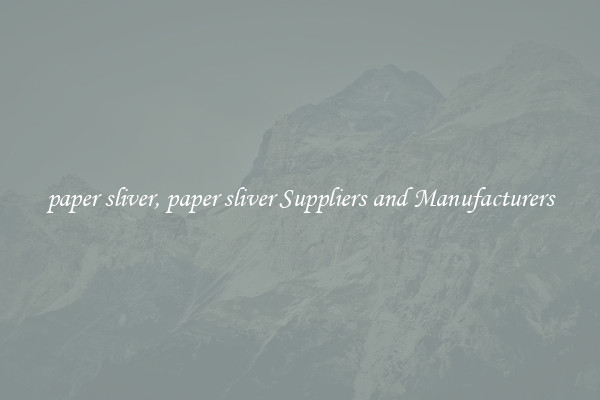 paper sliver, paper sliver Suppliers and Manufacturers