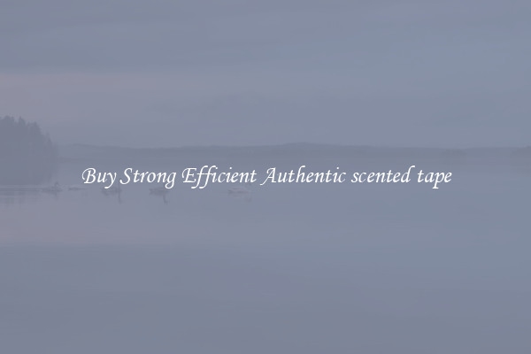 Buy Strong Efficient Authentic scented tape