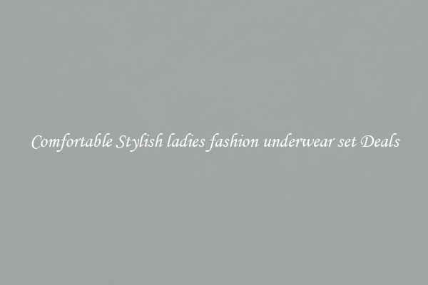 Comfortable Stylish ladies fashion underwear set Deals