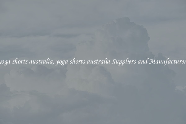 yoga shorts australia, yoga shorts australia Suppliers and Manufacturers