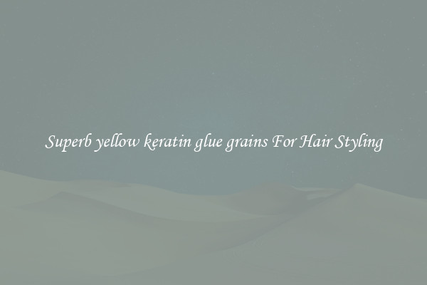 Superb yellow keratin glue grains For Hair Styling