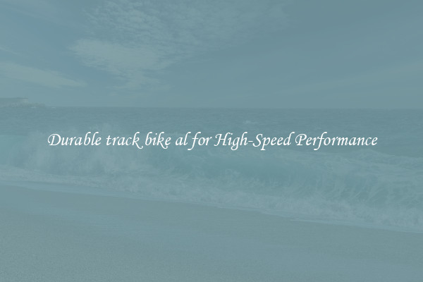 Durable track bike al for High-Speed Performance