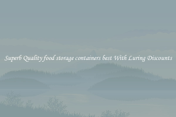 Superb Quality food storage containers best With Luring Discounts