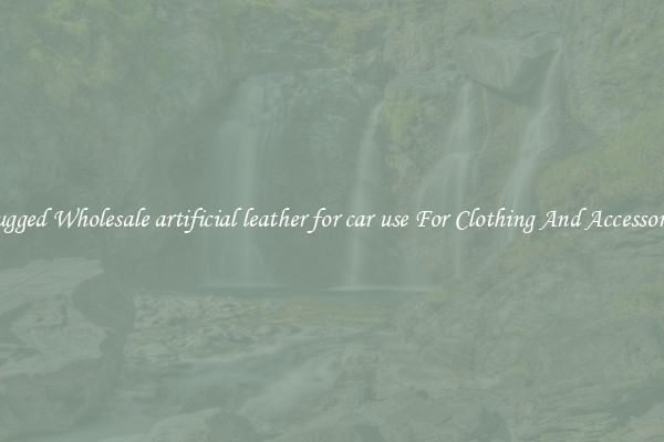 Rugged Wholesale artificial leather for car use For Clothing And Accessories