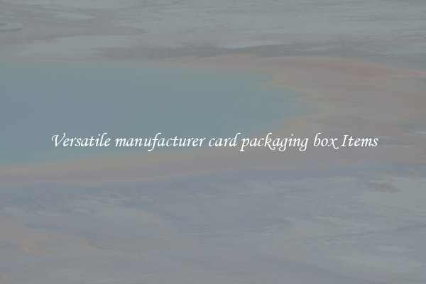 Versatile manufacturer card packaging box Items