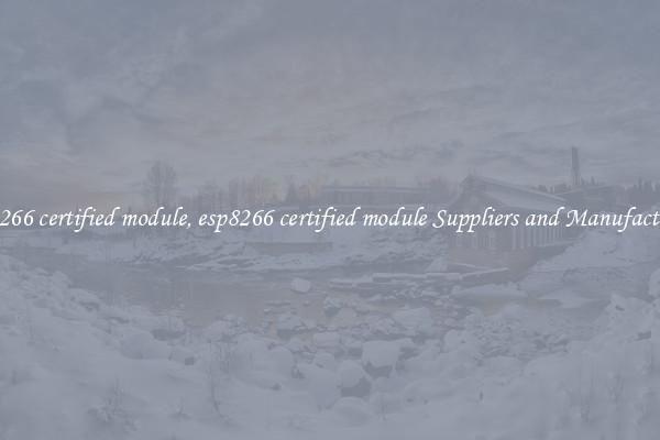esp8266 certified module, esp8266 certified module Suppliers and Manufacturers