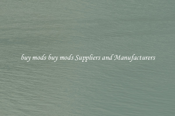 buy mods buy mods Suppliers and Manufacturers