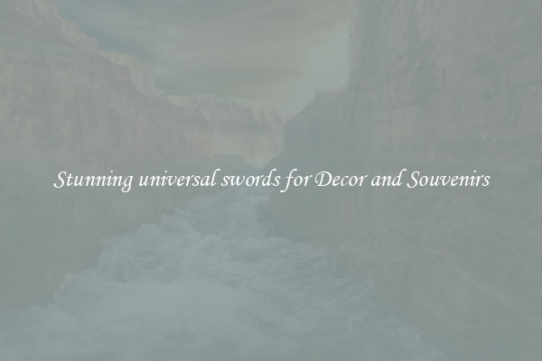 Stunning universal swords for Decor and Souvenirs
