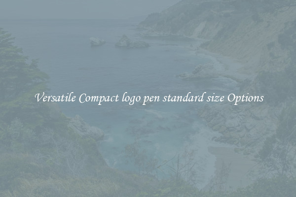 Versatile Compact logo pen standard size Options